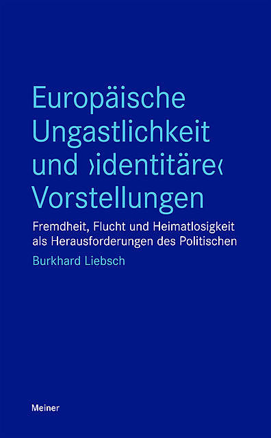 Europäische Ungastlichkeit und «identitäre» Vorstellungen, Burkhard Liebsch