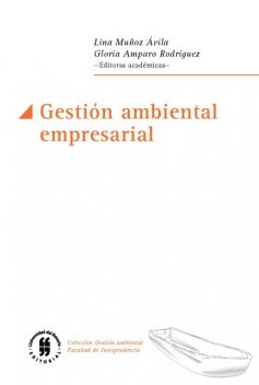 Gestión ambiental empresarial, Gloria Amparo Rodríguez, Lina Muñoz Ávila