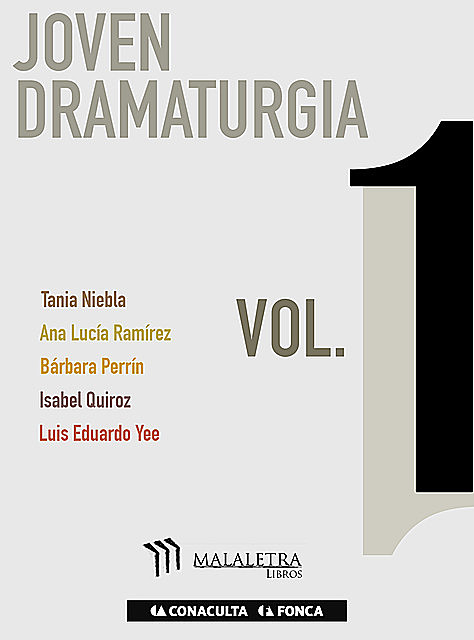 Joven Dramaturgia Vol. 1, Ana Lucía Ramírez, Bárbara Perrín Rivemar, Isabel Quiroz, Luis Eduardo Yee, Tania Niebla