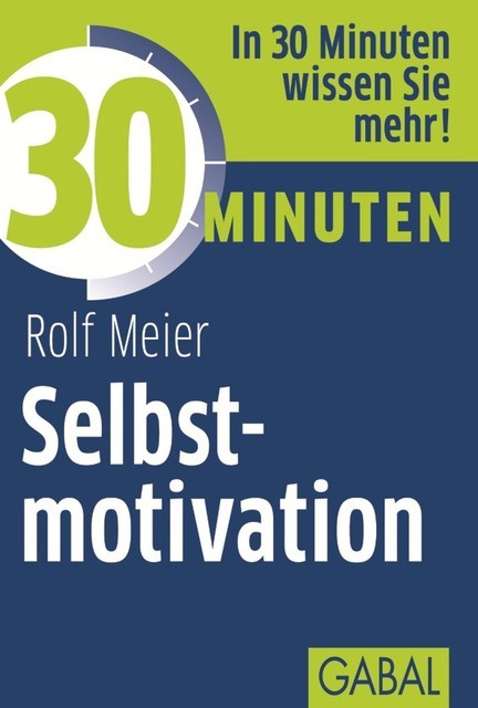 30 Minuten Selbstmotivation, Rolf Meier
