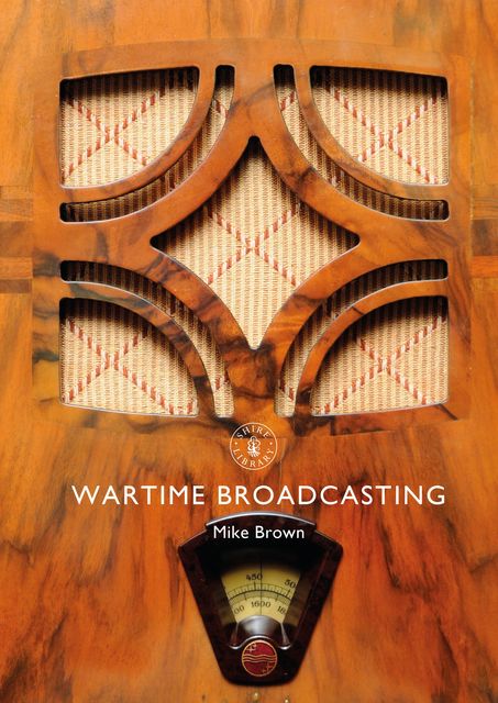 Wartime Broadcasting, Mike Brown