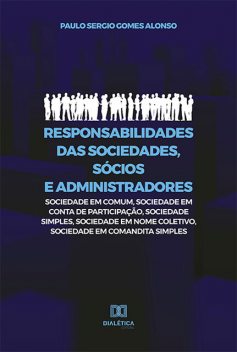 Responsabilidades das Sociedades, Sócios e Administradores, Paulo Sergio Gomes Alonso