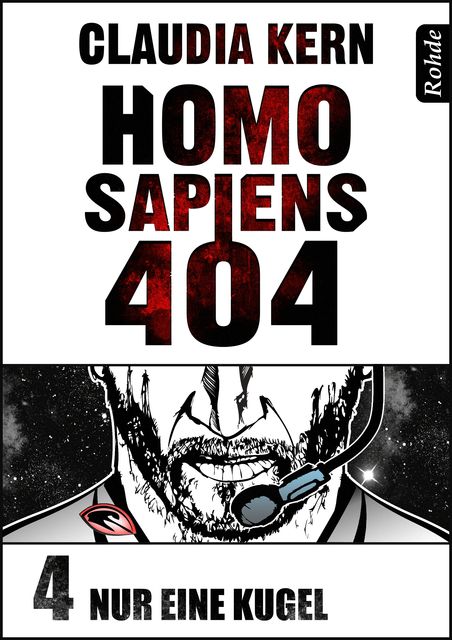 Homo Sapiens 404 Band 4: Nur eine Kugel, Claudia Kern