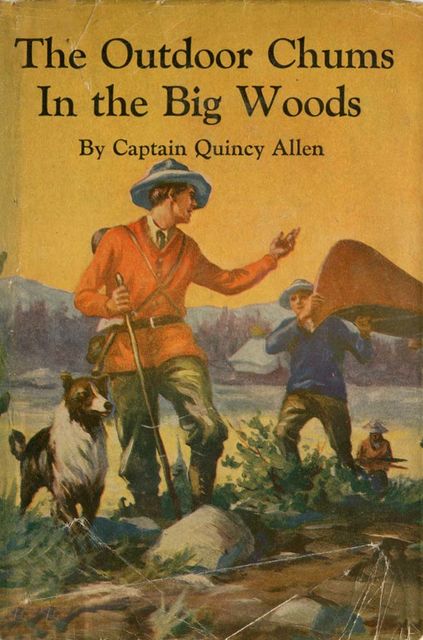 The Outdoor Chums in the Big Woods: or, Rival Hunters of Lumber Run, Quincy Allen