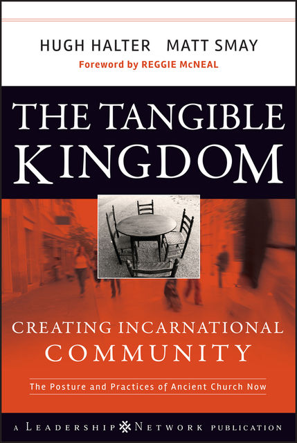 The Tangible Kingdom, Hugh Halter, Matt Smay