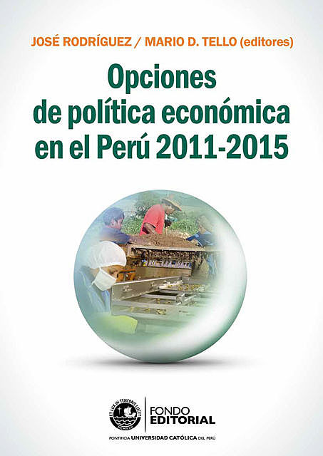 Opciones de política económica en el Perú 2011–2015, Mario D. Tello