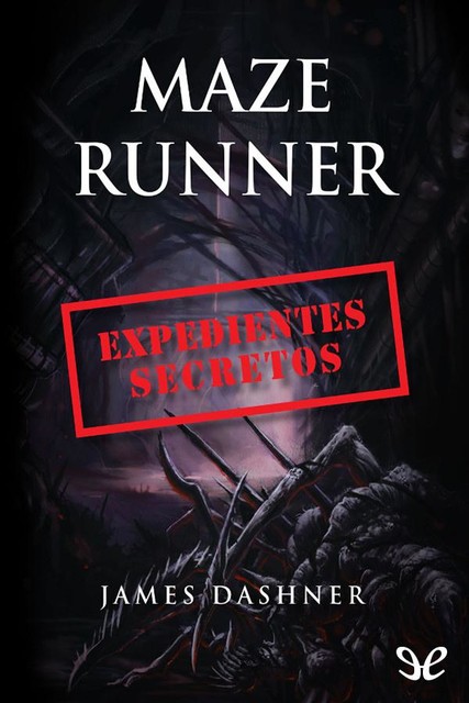 Maze Runner: Expedientes secretos, James Dashner