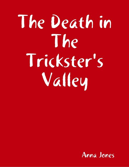 The Death in The Trickster's Valley, Anna Newell Jones