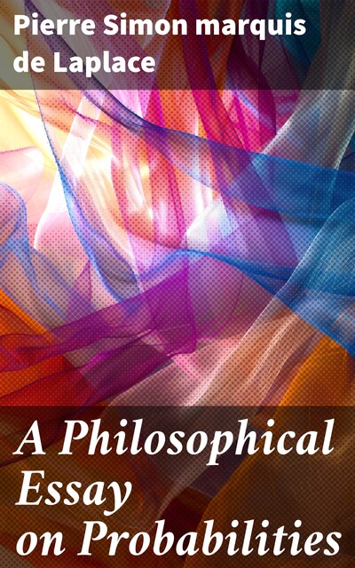 A Philosophical Essay on Probabilities, Pierre-Simon Laplace