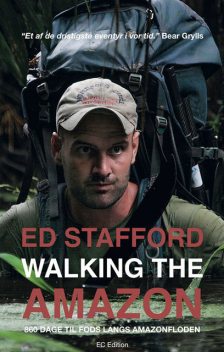 Walking the Amazon, Ed Stafford