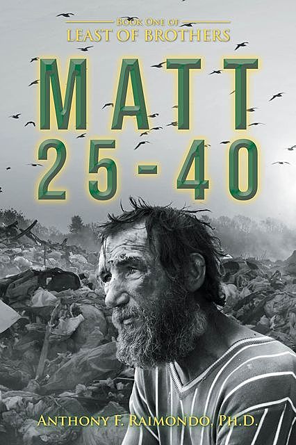 Matt 25–40, Ph.D. Anthony F. Raimondo