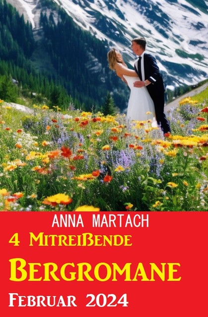 4 Mitreißende Bergromane Februar 2024, Anna Martach