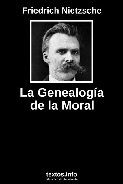 La Genealogía de la Moral, Friedrich Nietzsche