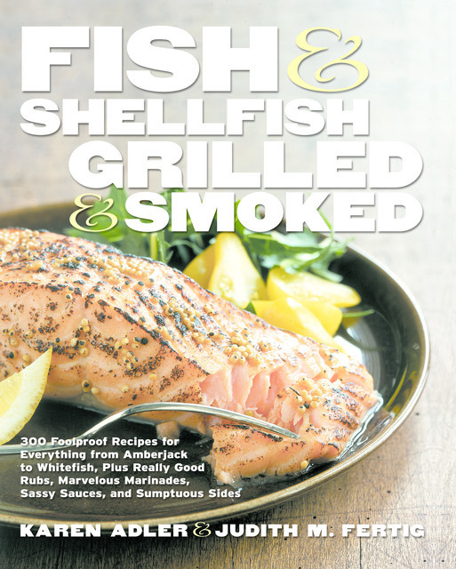 Fish & Shellfish, Grilled & Smoked, Judith Fertig, Karen Adler