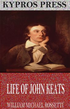 Life of John Keats, William Michael Rossetti