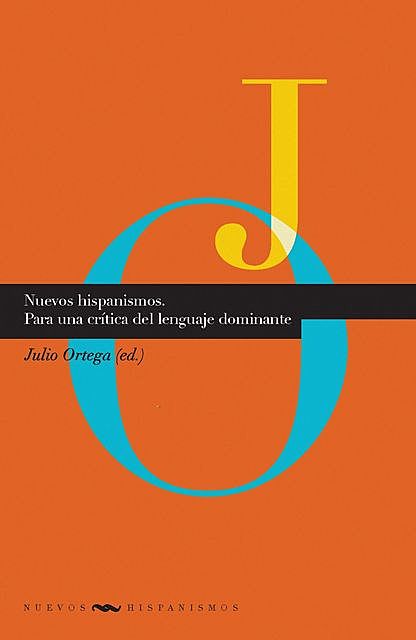 Nuevos hispanismos, Julio Ortega