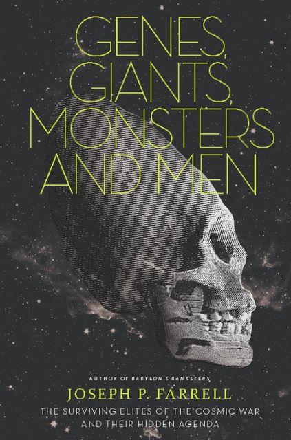 Genes, Giants, Monsters, and Men, Joseph Farrell