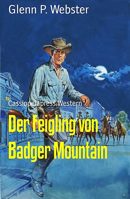 Der Feigling von Badger Mountain, Glenn P. Webster
