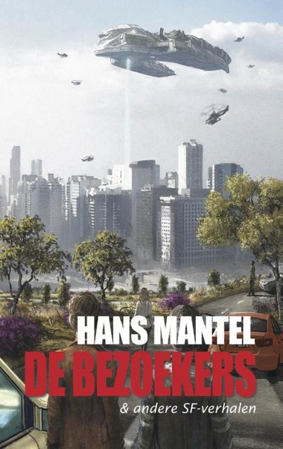 De bezoekers & andere SF-verhalen, Hans Mantel