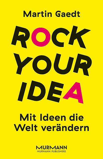 Rock Your Idea, Martin Gaedt
