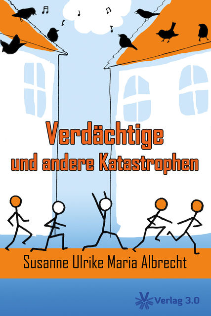 Verdächtige und andere Katastrophen, Susanne Ulrike Maria Albrecht