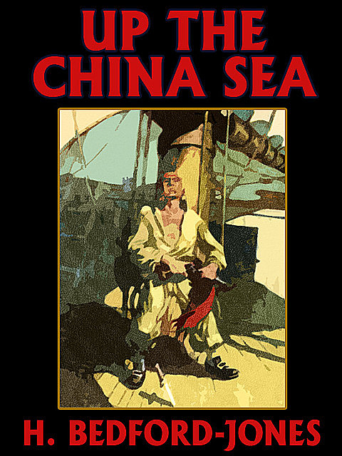 Up the China Sea, H. Bedford-Jones