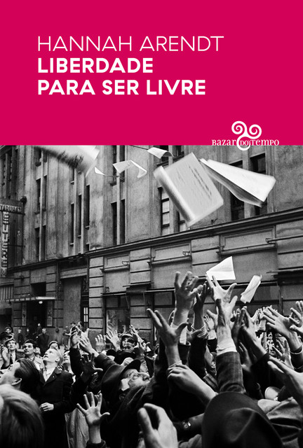 Liberdade para ser livre, Hannah Arendt