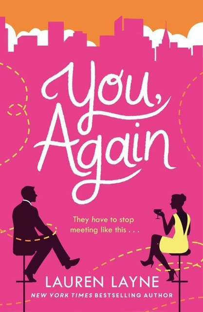 You, Again: The sparkling and witty new opposites-attract rom-com, Lauren Layne