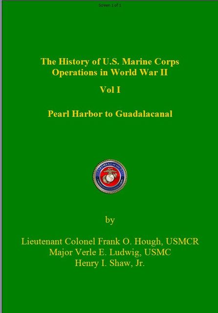 The History of US Marine Corps Operation in WWII Volume I, Frank Hough, Henry Shaw, Verle Ludwig