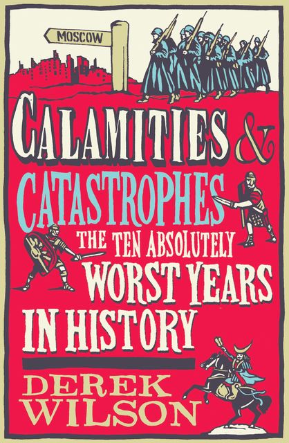 Calamities and Catastrophes, Derek Wilson