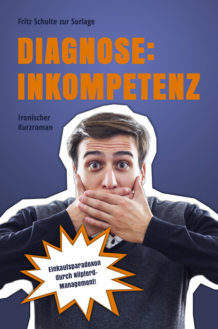 Diagnose: Inkompetenz, Fritz Schulte zur Surlage