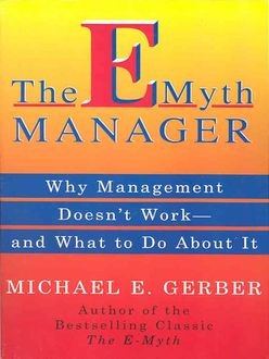 The E-Myth Manager, Michael E.Gerber