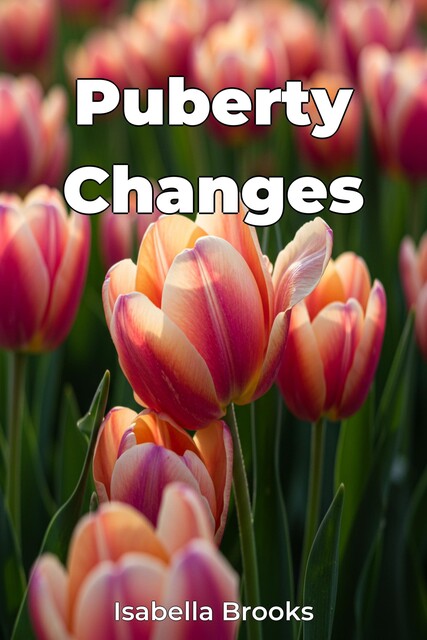 Puberty Changes, Isabella Brooks