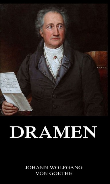 Dramen, Johann Wolfgang von Goethe