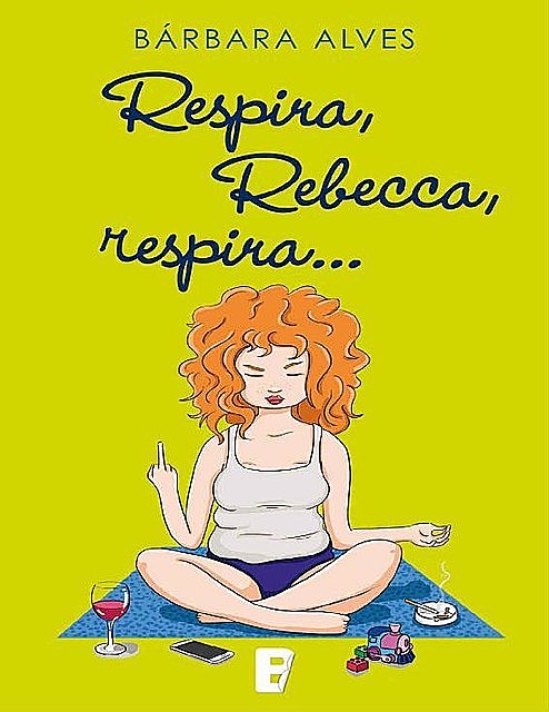 Respira, Rebecca, respira (Spanish Edition), Bárbara Alves
