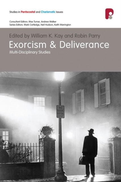 Exorcism and Deliverance, William Kay