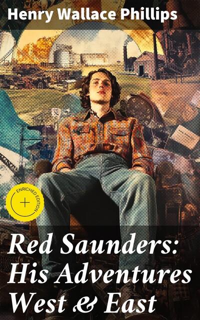 Red Saunders: His Adventures West & East, Henry Wallace Phillips