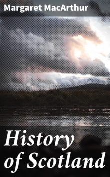 History of Scotland, Margaret MacArthur
