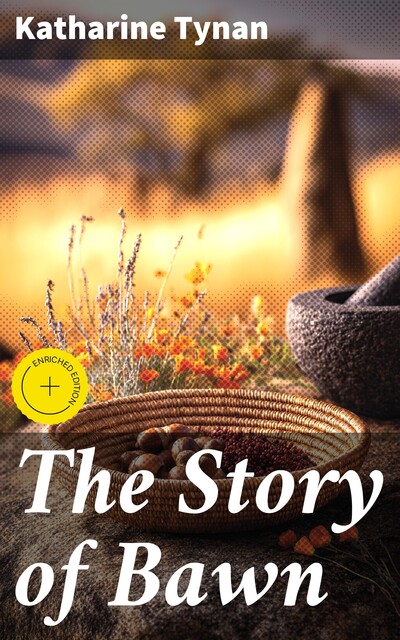 The Story of Bawn, Katharine Tynan