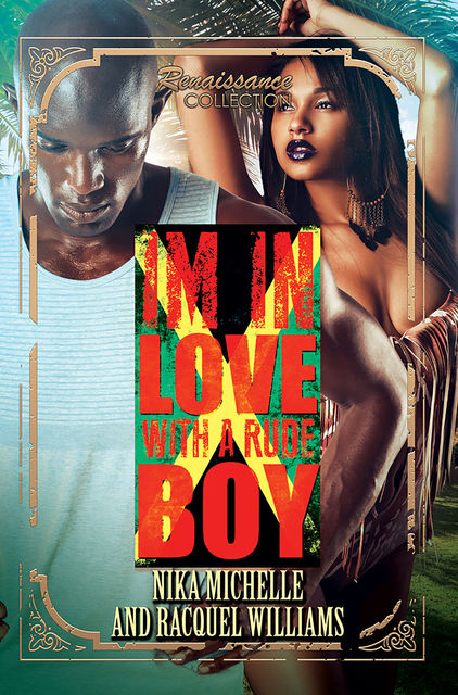 In Love with a Rude Boy, Racquel Williams, Nika Michelle