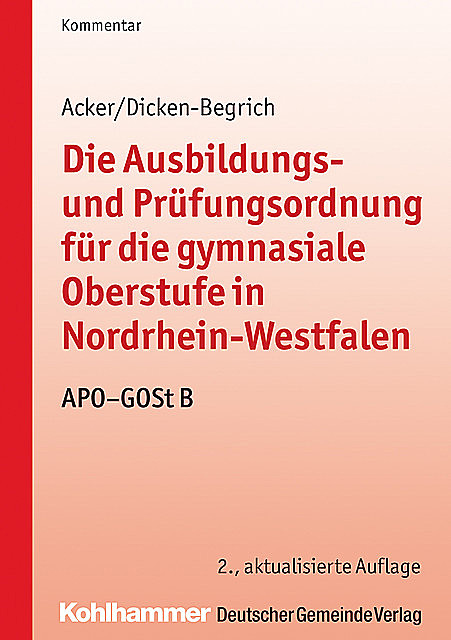 Die Ausbildungs- und Prüfungsordnung für die gymnasiale Oberstufe in Nordrhein-Westfalen, Antonia Dicken-Begrich, Detlev Acker