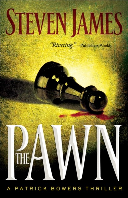 Pawn (The Bowers Files Book #1), Steven James