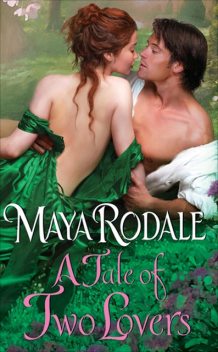 A Tale of Two Lovers, Maya Rodale