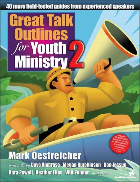 Great Talk Outlines for Youth Ministry 2, Mark Oestreicher
