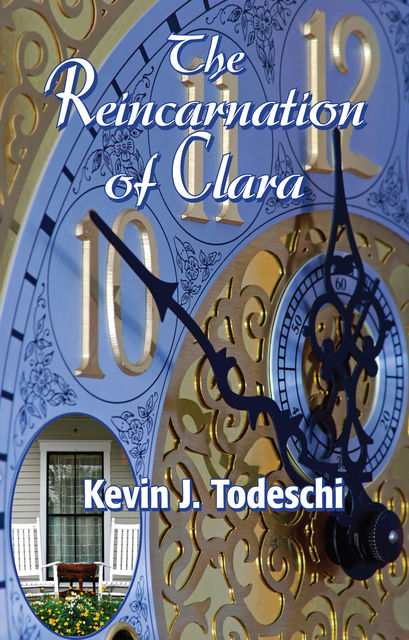The Reincarnation of Clara, Kevin J Todeschi