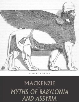 Myths of Babylonia and Assyria, Donald Mackenzie