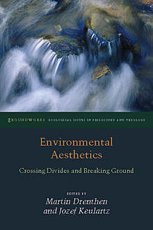 Environmental Aesthetics, Jozef Keulartz, Martin Drenthen