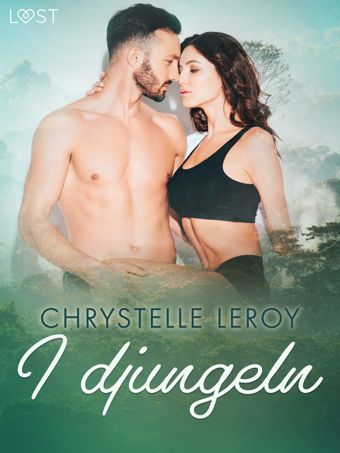 I djungeln – erotisk novell, Chrystelle Leroy