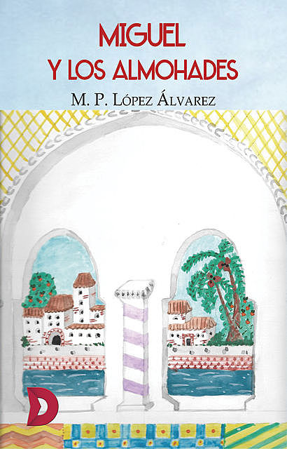Miguel y los almohades, M.P. López Álvarez