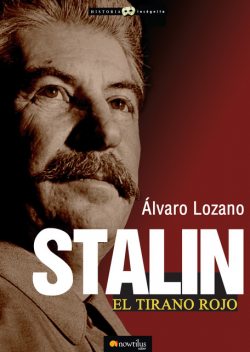 Stalin, el tirano rojo, Álvaro Lozano Cutanda